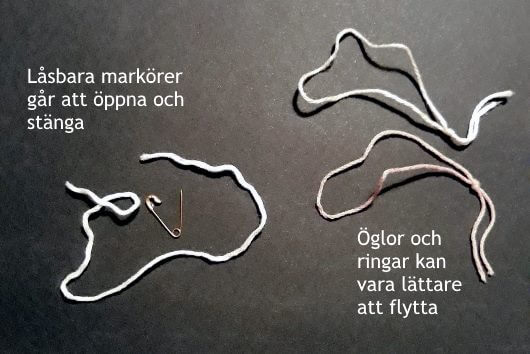 Låsbara markörer - sådana som går att stänga och öppna - passar absolut bäst till virkning. Till stickning fungerar öglor utmärkt.