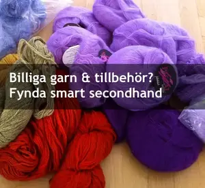 Shoppa secondhand när du vill ha tag i billigt garn! Plus virknålar, stickor, kroknålar, virkgafflar, rundstickor, mattrasor... Här är de smartaste knepen.