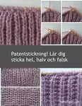 Sugen på fluffig, elastisk patentstickning? Här får du lära dig flera metoder att sticka helpatent, halvpatent och falsk patent. Här är grunderna!