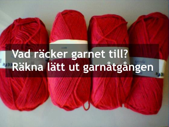 Vad räcker garnet till? Räkna lätt ut garnåtgången