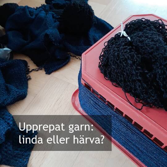 Upprepat garn: linda eller härva?