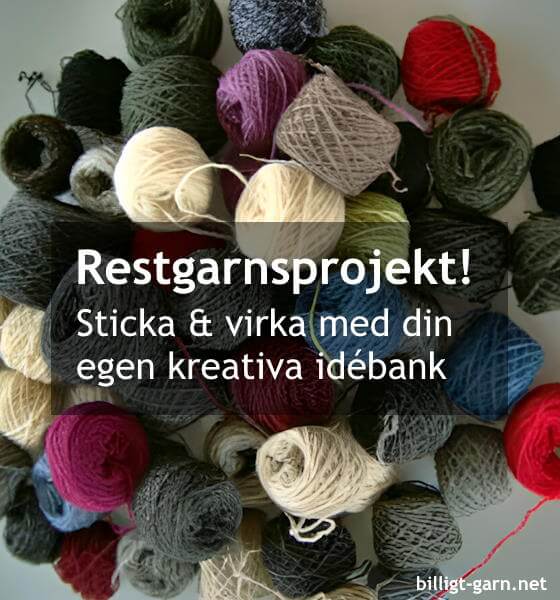 Restgarnsprojekt! Sticka & virka med din egen kreativa idébank