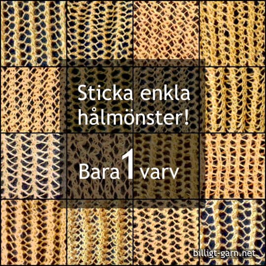 Sticka enkla hålmönster (spetsstickning) på bara 1 varv! Flera gratis beskrivningar.