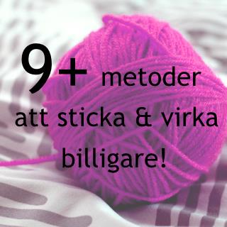 9+ sätt att sticka och virka billigare - ladda ned ekursen.