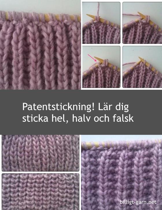 Sugen på fluffig, elastisk patentstickning? Här får du lära dig flera metoder att sticka helpatent, halvpatent och falsk patent. Här är grunderna!